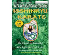 Kata Application Notebooks: Isshinryu Karate: The Journal for Recording Kata Applications and Bunkai