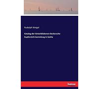 Katalog Der Hinterbliebenen Beckersche Kupferstich-Sammlung In Gotha