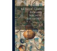 Katalog Einer Richard Wagner-Bibliothek