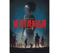 Katanga - tome 3 Fabien Nury (Auteur), Sylvain Vallée (Illustration)