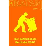 KATAPULT Magazin Ausgabe 41: Der gefährlichste Beruf der Welt?