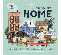 Lonely Planet Kids et Kate Baker – A Place Called Home : Look Inside Houses Around the World