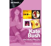 Kate Bush: Every Album, Every Song