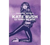 Kate Bush: Le temps du rêve