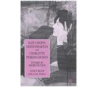 Kate Chopin, Edith Wharton And Charlotte Perkins Gilman
