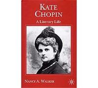 Kate Chopin, Literary Lives Series Nancy, A. Walker (Auteur)