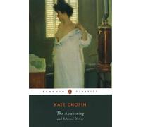 Kate Chopin The Awakening and Selected Stories (Poche)