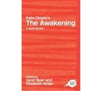Kate Chopin's the Awakening: A Routledge Study Guide and Sourcebook Beer, Janet, Nolan, Elizabeth (Auteur)