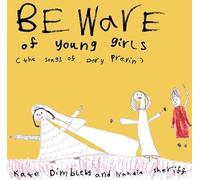 Kate Dimbleby and Naadia Sheriff - Beware Young Girls: The Songs of Dory Previn [Import]