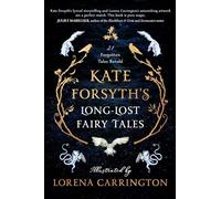 Kate Forsyth's Long-Lost Fairy Tales