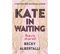 Kate in Waiting: A YA Coming-of-Age Rom-Com About Two Best Friends and One Complicated Crush