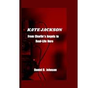 KATE JACKSON: From Charlie's Angels to Real-Life Hero