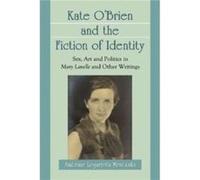 Kate OBrien and the Fiction of Identity by Aintzane Legarreta Mentxaka Mentxaka, Aintzane Legarreta (Auteur)