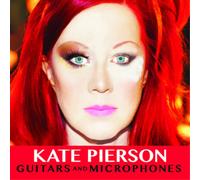 Pierson, Kate - Guitars & Microphones