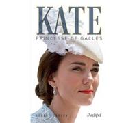 Kate, princesse de Galles Robert Jobson (Auteur), Sébastian Danchin (Traduction)
