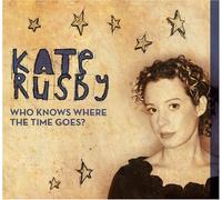 Kate Rusby - Who Knows Where The Time Goes [Import]