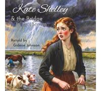 Kate Shelley and the Bridge in the Storm