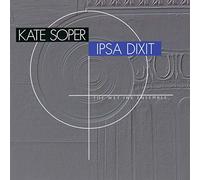 Kate Soper : Ipsa Dixit. The Wet Ink Ensemble.