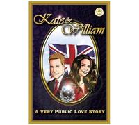 Kate & William - A Very Public Love Story