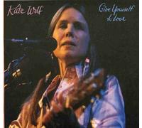Kate Wolf - Give Yourself To Love [Compact Discs]
