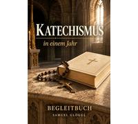Katechismus in einem Jahr - Begleitbuch