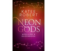 Katee Robert Anika Kl Neon Gods - Apollon & Kassandra (Dark Olympus, Ban (Poche)