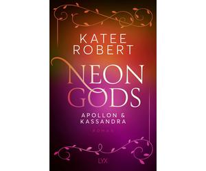 Katee Robert Anika Kl Neon Gods - Apollon & Kassandra (Dark Olympus, Ban (Poche)