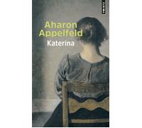 Katerina - Aharon Appelfeld - Points - Poche - Roman