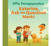 Katerina, Ask the Question Mark: A Curious Adventure into Digital Safety