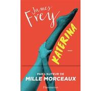 Katerina James Frey (Auteur), Diniz Galhos (Traduction)