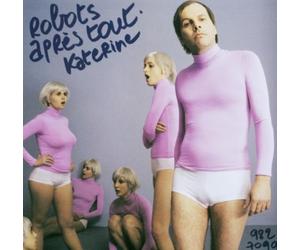 Katerine - Robots Apres Tout