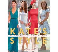 Kate's Style – Mode chic et élégante d'un modèle royal – Barrons Educational