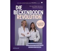 Katharina Chari Die Beckenboden-Revolution: Selbstbestimmt und stark dur (Poche)