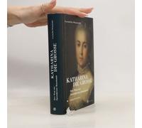 Katharina Die Große. Der Weg Zur Zarenkrone Russlands