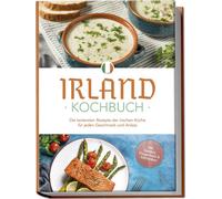 Katharina Doyle Irland Kochbuch: Die leckersten Rezepte der irischen Küc (Poche)