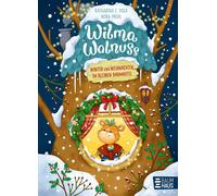 Katharina E. Vo Wilma Walnuss - Winter und Weihnachten im kleinen Baumho (Relié)
