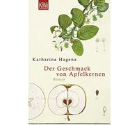 Katharina Hagena Der Geschmack von Apfelkernen: Roman (Poche)