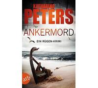 Katharina Peter Ankermord: Ein Rügen-Krimi (Romy Beccare ermittelt, Band (Poche)