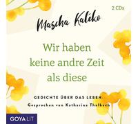 Katharina Thalbach Wir Haben Keine Andre Zeit Als Diese (Gedichte Übe (CD)