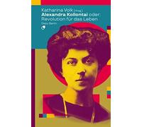 Katharina Volk Alexandra Kollontai oder: Revolution für das Leben (Biogr (Poche)