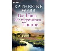 Katharina Volk Katherine Webb Das Haus der vergessenen Träume: Roman (Poche)