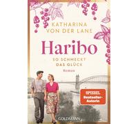 Katharina von d Haribo - So schmeckt das Glück: Roman (Die Haribo-Saga, (Poche)