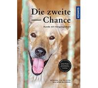 Katharina von der Leyen Inga Böhm-Re Die zweite Chance: Hunde mit Verga (Relié)