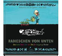 Katharina von der Radieschen von unten: Das bunte Buch über den Tod für (Relié)