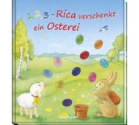 Katharina Wilhe 1, 2, 3 - Rica verschenkt ein Osterei: Funkel-Bilderbuch (Relié)