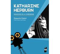 Katharine Hepburn: Paradoxes de la comédienne. Préface de Jean-Loup Bourget