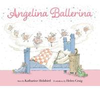 Katharine Holabird Angelina Ballerina (Relié) Angelina Ballerina