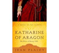 Katharine of Aragon: The Story of a Spanish Princess and an English Queen