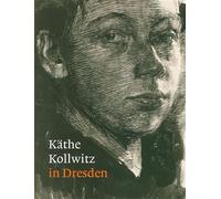 Kathe Kollwitz In Dresden - Ge German Version - Collectif - Paul Holberton - relié - Beau livre