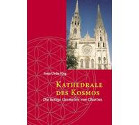 Kathedrale des Kosmos: Die heilige Geometrie von Chartres (Livre en allemand)